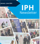 Institute of Public Health Newsletter, Jan-Jun 2024 by Institute of Public Health (IPH)